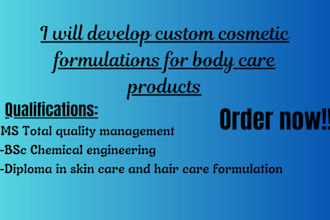 develop custom cosmetic formulations for body care products