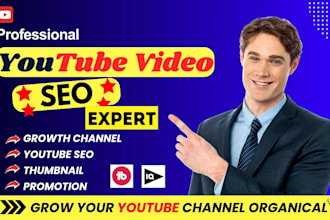 be best youtube SEO expert for video channel ranking as growth manager