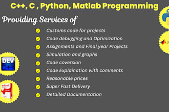 do cpp , c , python, matlab programming for your projects