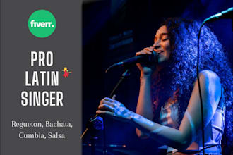 be your female pro latin spanish singer, reggaeton, bachata,salsa