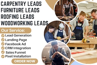 generate carpentry leads furniture leads roofing woodworking leads facebook ads