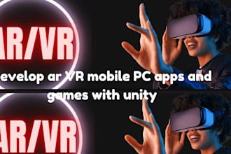 develop customize ar VR mobile PC apps and games with unity