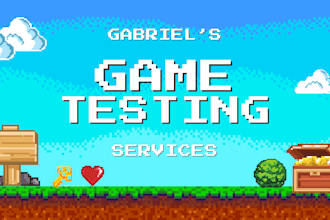 test your game and give you a lots of quality feedback and suggestions