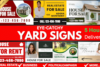 do eye catching custom yard sign design, lawn sign, real estate yard signs