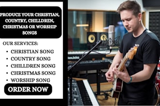 produce your christian, country, children christmas or worship songs