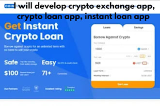 develop crypto exchange app crypto loan app instant loan app