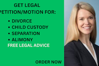 draft legal motions,complaints or petitions on divorce, alimony or child custody