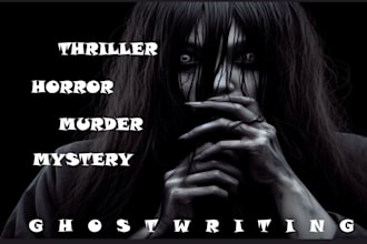 ghost write or rewrite your horror and thriller stories or novels