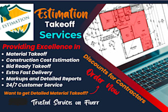do construction estimate, material take off, cost estimation