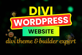 design divi website using wordpress divi theme, divi builder as your divi expert