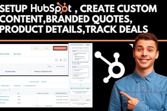 setup hubspot, create custom content,branded quotes, product details,track deals