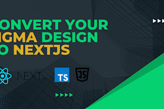convert figma or psd design to responsive reactjs and nextjs