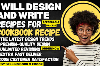 design, and write recipes for cookbook recipe book and ebook