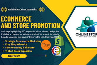 promote your ecommerce marketing, etsy store, beauty skin care, tshirt sales