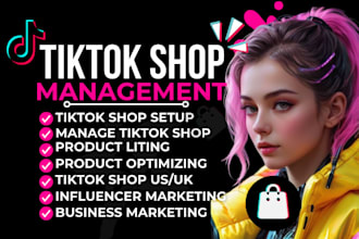 manage tiktok shop, setup and run tiktok ads, do tiktok marketing management