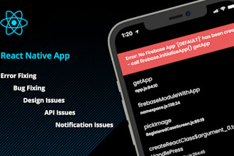 fix your react native bugs ,crashes, issues  and errors