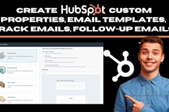 create hubspot custom properties, email templates, track emails, followup emails