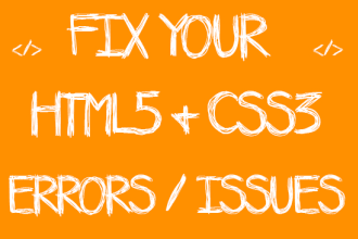fix HTML5 and css3 within 24 hours