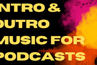 do custom catchy music compositions for podcast channel intros outros transition