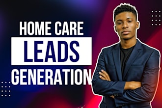 home care leads home care website elderly care leads healthcare leads