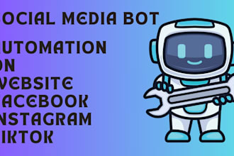 develop social media automation bot website bot