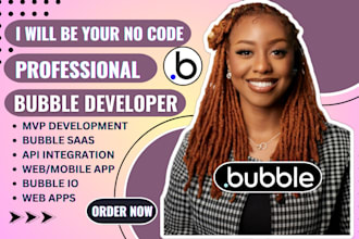 be ur bubble io expert, bubble developer, bubble app, bubble mvp, saas, web apps