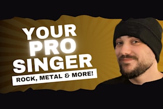 be your professional male singer, rock, metal and blues
