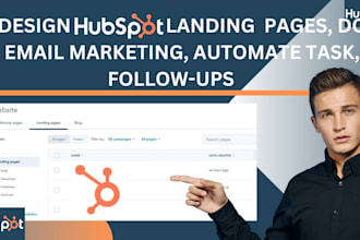 design hubspot landing pages, do email marketing, automate tasks, followups
