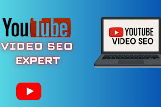 be your expert youtube video seo specialist to rank videos fast