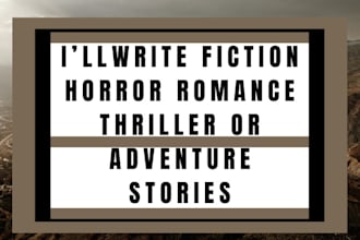 write fiction horror romance thriller or adventure stories