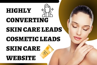 generate highly converting skin care leads cosmetic leads skin care website