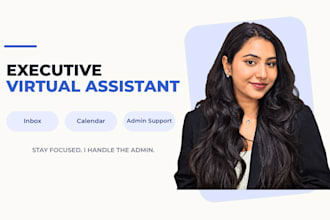 be your executive virtual assistant for admin support