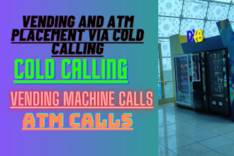 find location for vending and atm machine via cold calling