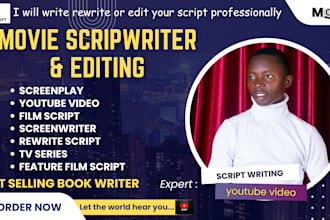 be your scriptwriter, screenplay writer, movie script writer, script writing