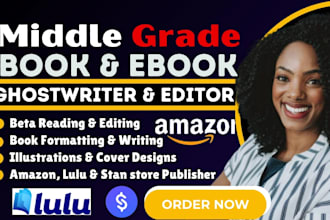 be your middle grade children book editor, ghostwriter, do paperback formatting