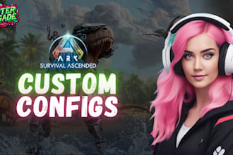 create custom ark ascended configs for drops, maps, mods and ini files