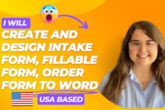 create and design intake form, fillable form, order form to word