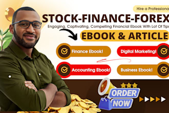 be your stock market, finance book writer, article, forex trading ebook writer
