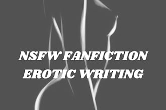 write your romance story fanfiction nsfw or erotic tale as an expert