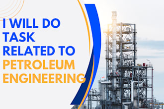 do task related to petroleum engineering