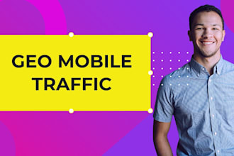 professionally promote your geo mobile traffic to increase audience