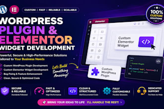 develop custom plugins, elementor widgets, and woocommerce addons for wordpress