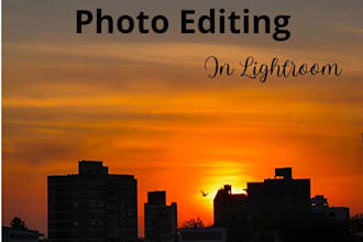 edit photos and provide retouching services with lightroom or photoshop