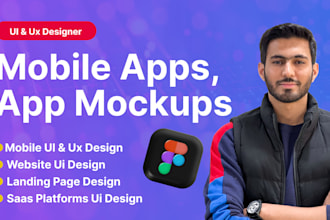 design amazing mobile apps, app mockups and ui ux design in figma
