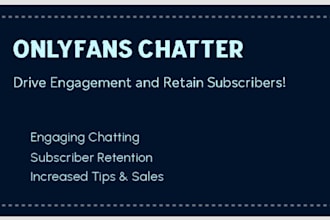 onlyfans chatter  drive engagement and retain subscribers