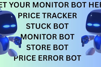 develop price checker, item monitor, stuck monitor product monitor bot