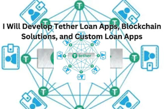 develop tether loan app, blockchain app, loan app