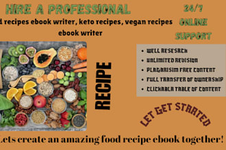 be your food recipes ebook writer, keto recipes, vegan recipes ebook writer