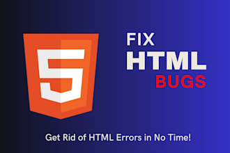 fix HTML bugs quickly and professionally