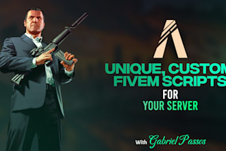 create unique, custom fivem scripts for your server